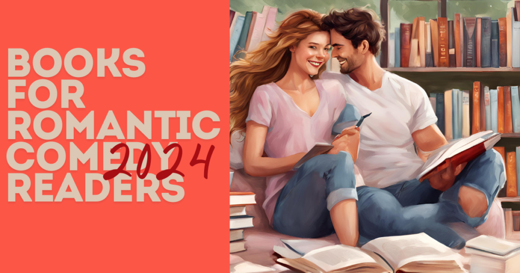 Most Popular Books for Romantic Comedy Readers in 2024